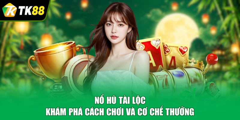 nổ hũ tài lộc